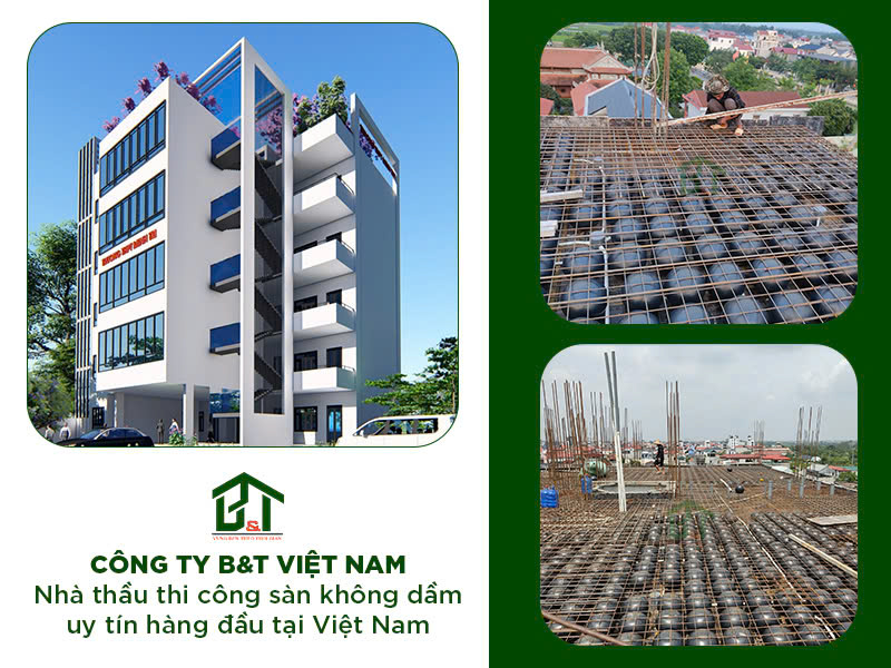 Công ty B&T Việt Nam - Nhà thầu thi công sàn không dầm uy tín hàng đầu tại Việt Nam