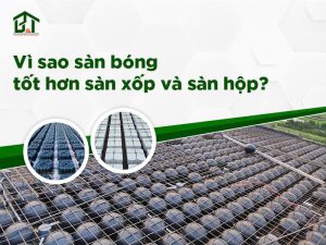 sàn bóng là lựa chọn vượt trội hơn