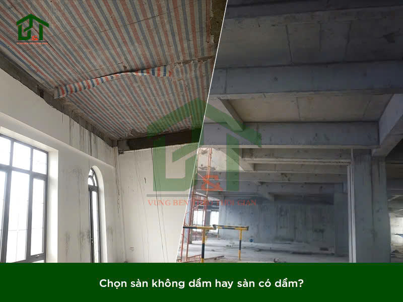 Ưu nhược điểm của sàn không dầm và sàn có dầm. Đâu là lựa chọn tốt nhất?