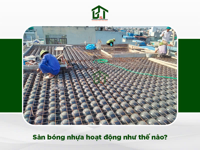 nguyên lý hoạt động của sàn BubbleDeck
